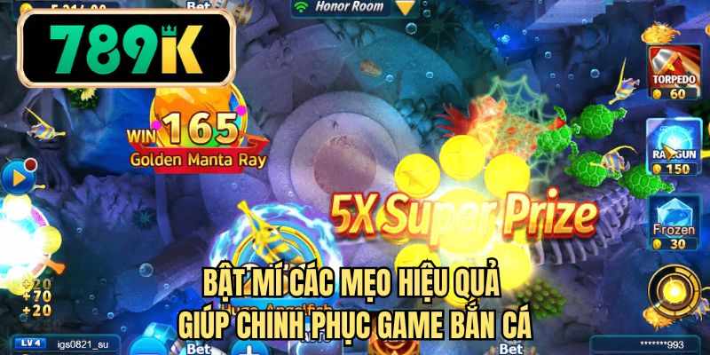 Bật mí các mẹo hiệu quả giúp chinh phục game bắn cá 